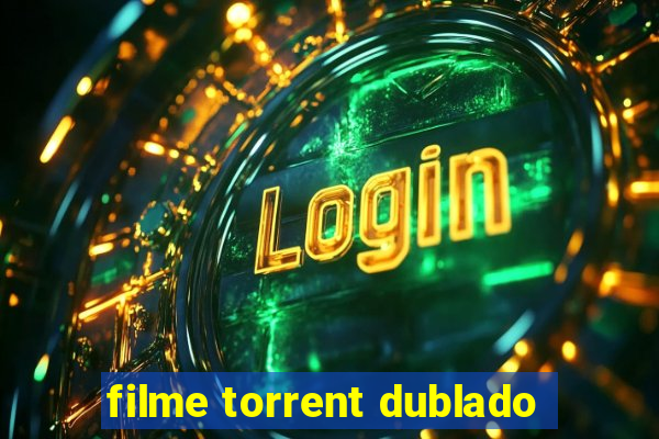 filme torrent dublado